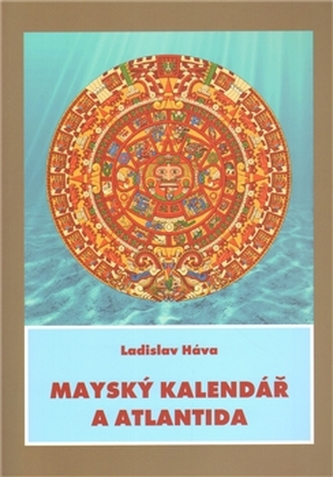 Mayský kalendář a  Atlantida