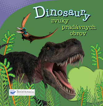 Dinosaury - zvuky pradávnych obrov