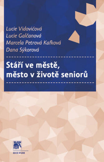 Stáří ve městě, město v životě seniorů