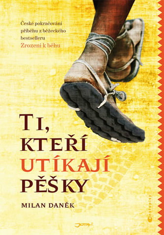 Ti, kteří utíkají pěšky (Milan Daněk, 2014)