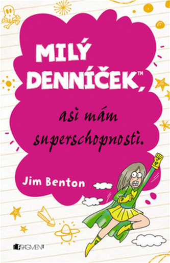 Milý denníček, asi mám superschopnosti Milý denníček, asi mám superschopnosti