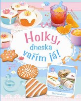 Holky, dneska vařím já!