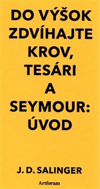 Do výšok zdvíhajte krov, tesári a seymour: úvod
