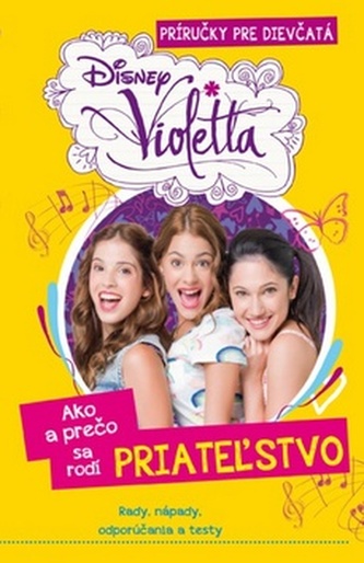 Violetta Ako a prečo sa rodí PRIATEĽSTVO