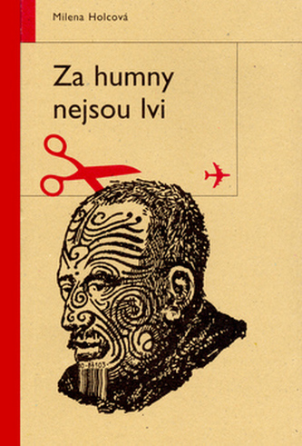 Za humny nejsou lvi (Milena Holcová, 2003)