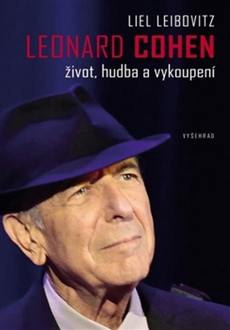 Leonard Cohen : život, hudba a vykoupení : k 80. narozeninám Leonarda Cohena (Liel Leibovitz, 2014)