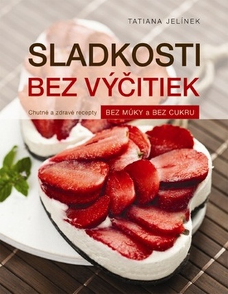 Sladkosti bez výčitiek Sladkosti bez výčitiek