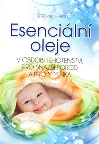 Esenciální oleje v období těhotenství, pro snazší porod a pro miminka