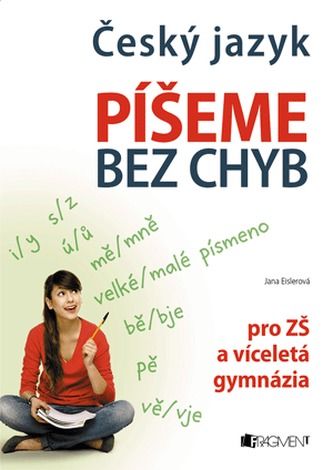 Český jazyk : píšeme bez chyb : [pro ZŠ a víceletá gymnázia] (Jana Eislerová, 2014)