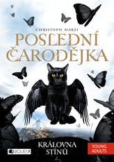 Poslední čarodějka Královna stínů
