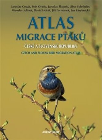Atlas migrace ptáků ČR a SR - Cepák Jaroslav a kolektiv
