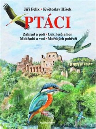 Ptáci - Zahrad a polí, Luk a lesů, Mokřadů a vod, Mořských pobřeží