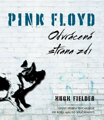 Pink Floyd Oodvvrácená strana zdi