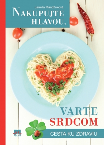 Nakupujte hlavou, varte srdcom