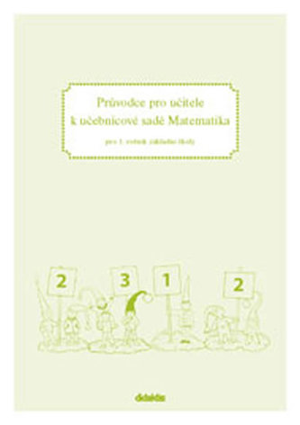 Průvodce pro učitele k učebnicové sadě Matematika : pro 1. ročník základní školy (Pavol Tarábek, 2005)
