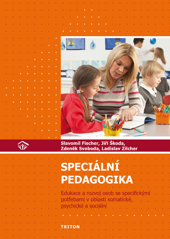 Speciální pedagogika - Edukace a rozvoj osob se specifickými potřebami v oblasti somatické, psychické a sociální