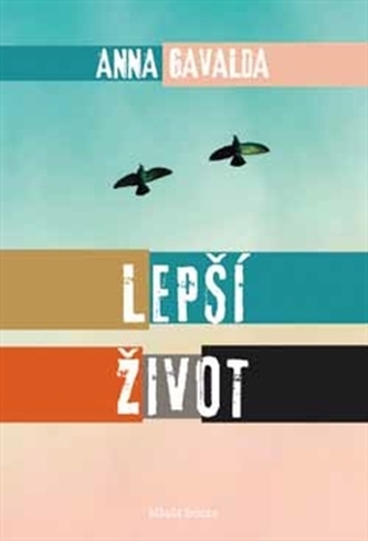 Lepší život : Mathilde (Anna Gavalda, 2014) Lepší život : Mathilde (Anna Gavalda, 2014)