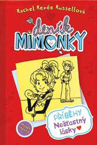 Deník mimoňky : Příběhy nešťastný lásky (Rachel Renée Russell, 2014)