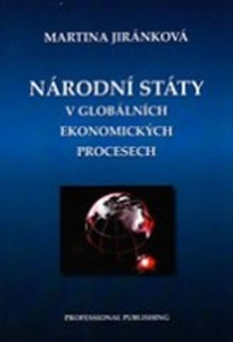 Národní státy v globálních ekonomických procesech Národní státy v globálních ekonomických procesech