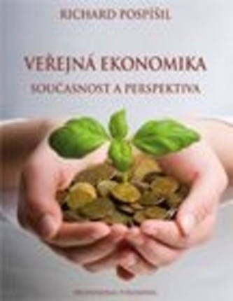 Veřejná ekonomika : současnost a perspektiva (Richard Pospíšil, 2013)