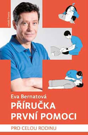 Příručka první pomoci pro celou rodinu (Eva Bernatová, 2014)