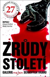 Zrůdy století - Galerie nejen sériových vrahů