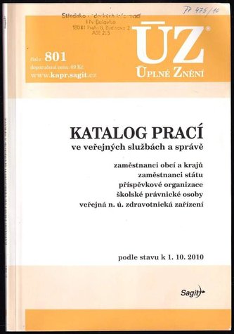 Katalog prací ve veřejných službách a správě : zaměstnanci obcí a krajů, zaměstnanci státu, příspěvkové organizace, školské práv