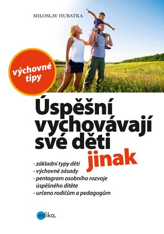Úspěšní vychovávají své děti jinak (Miloslav Hubatka, 2014)