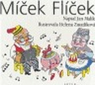 Míček Flíček : vyprávění pro nejmenší ke čtení i k poslechu (Ján Malík, 1997)