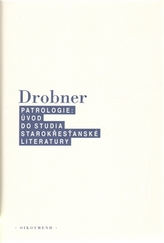 Patrologie. Úvod do studia starokřesťanské literatury