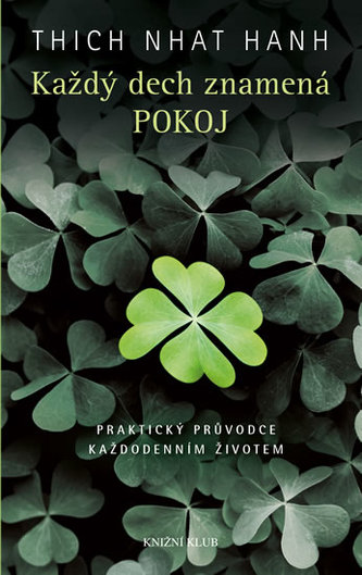 Každý dech znamená pokoj. Praktický průvodce každodenním životem