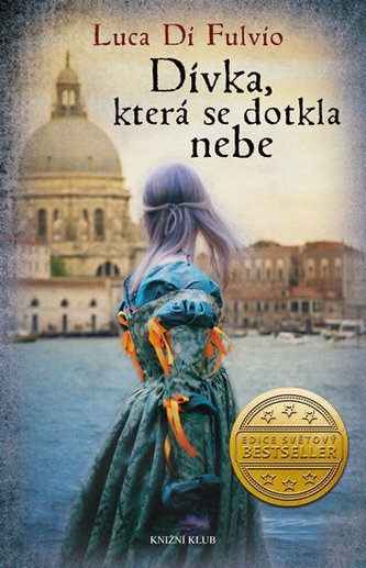Dívka, která se dotkla nebe (Luca Di Fulvio, 2014)