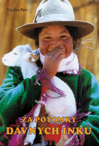 Za potomky dávných Inků (Václav Petr, 2003)