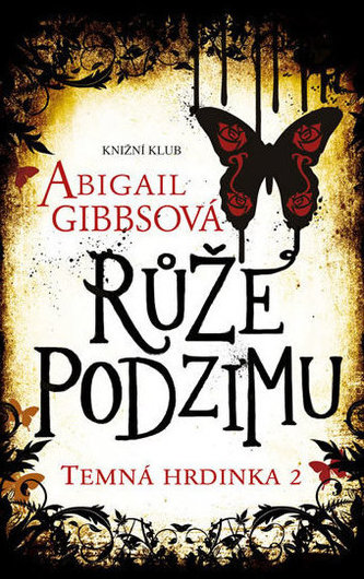 Temná hrdinka 2: Růže podzimu