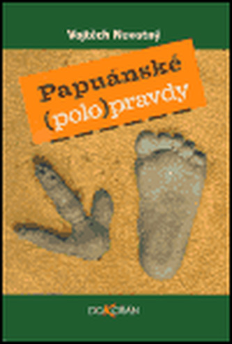Papuánské (polo)pravdy (Vojtěch Novotný, 2004)