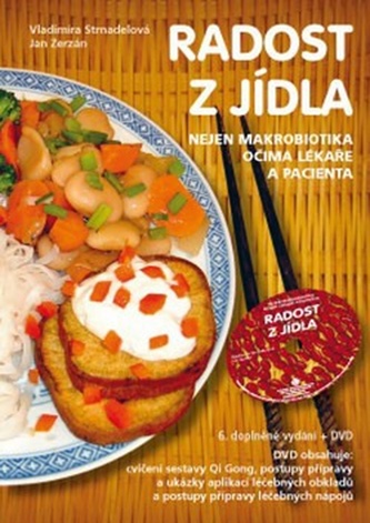 Radost z jídla - S CD : nejen makrobiotika očima lékaře a pacienta (Vladimíra Strnadelová, 2011)