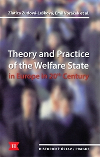 Theory and Practice of the Welfare State in Europe in 20th Century Theory and Practice of the Welfare State in Europe in 20th Century