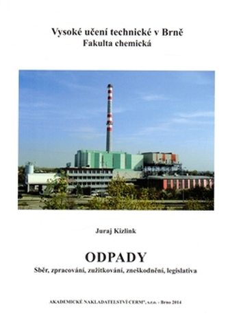 Odpady - sběr, zpracování, zužitkování, zneškodnění, legislativa