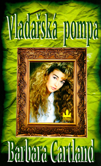 Vladařská pompa (Barbara Cartland, 2004)