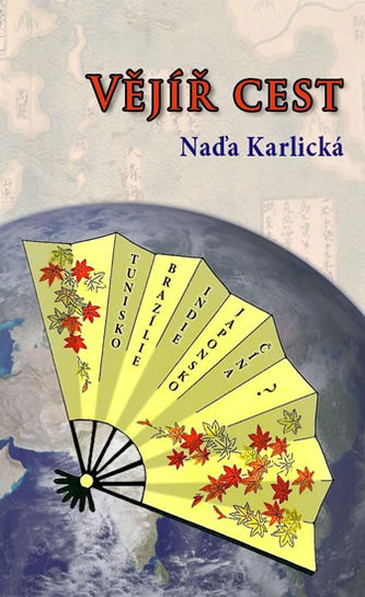 Vějíř cest (Naďa Karlická, 2014)