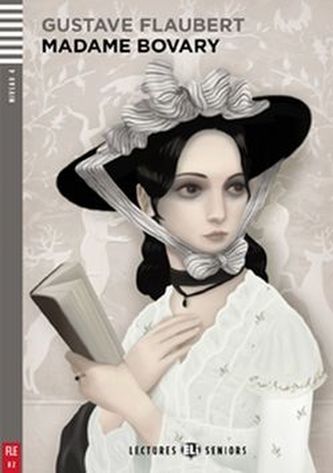 Lectures ELI Seniors 4/B2: Madame Bovary+CD Lectures ELI Seniors 4/B2: Madame Bovary+CD