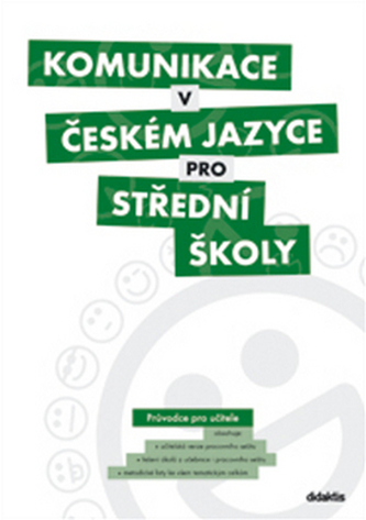 Komunikace v českém jazyce pro střední školy (průvodce pro učitele)