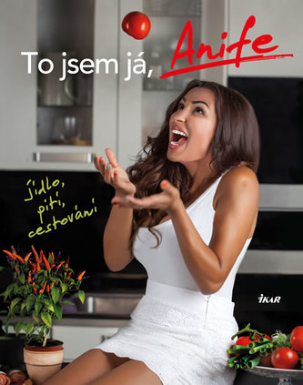 To jsem já, Anife : jídlo, pití, cestování (Anife Vyskočilová, 2015)