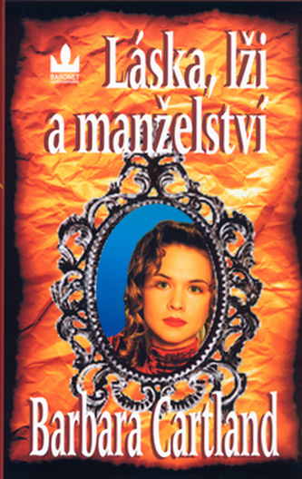 Láska, lži a manželství (Barbara Cartland, 2004)
