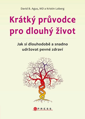 Krátký průvodce pro dlouhý život : [jak si dlouhodobě a snadno udržovat pevné zdraví] (David B. Agus, 2014)