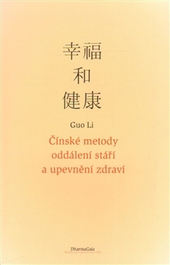 Čínské metody oddálení stáří a upevnění zdraví