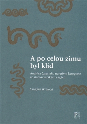 A po celou zimu byl klid : analýza času jako narativní kategorie ve staroseverských ságách (Kristýna Králová, 2014)