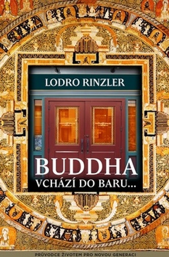 Buddha vchází do baru-- : průvodce životem pro novou generaci (Lodro Rinzler, 2014)