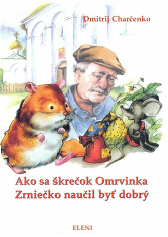 Ako sa škrečok Omrvinka Zrniečko naučil byť dobrý