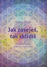 Jak zaseješ, tak sklidíš